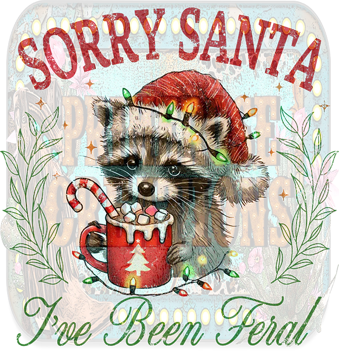 Design - Sorry Santa I've Been Feral