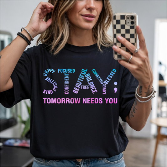 Stay Tomorrow Needs You DTF Transfer