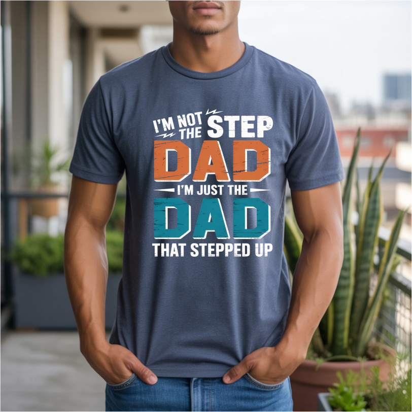 I'm Not The Step Dad DTF Transfer
