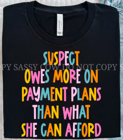 Design - Suspect Owes More On Payment Plans (Glitter)