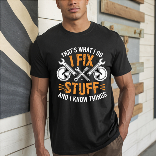 That's What I Do I Fix Stuff and I Know Things DTF Transfer