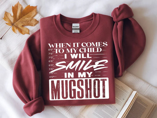 Design - When It Comes To My Children I Will Smile In My Mugshot