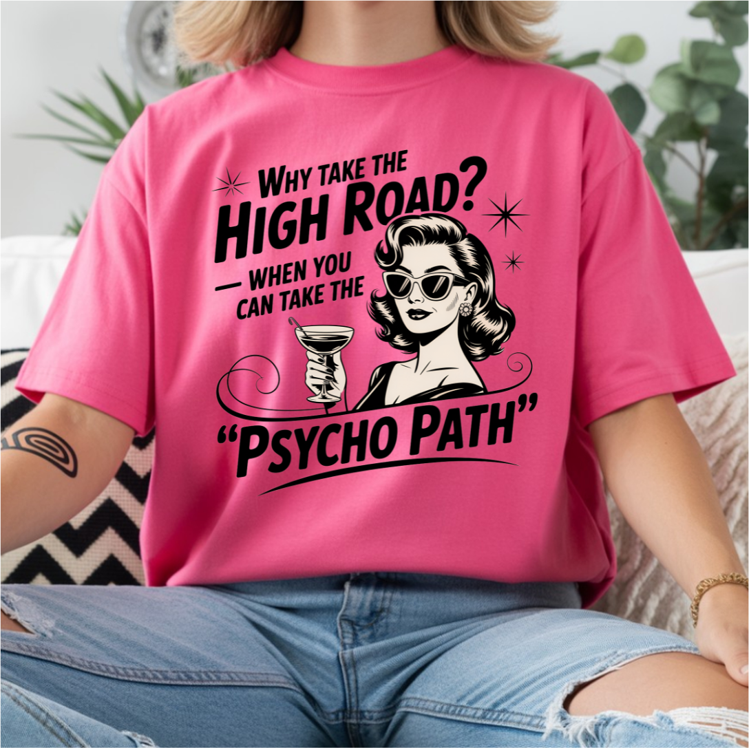 Why Take The High Road Psycho Path DTF Transfer