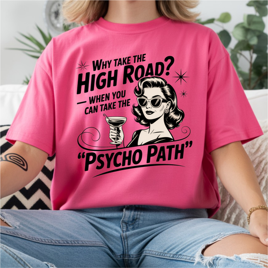 Why Take The High Road Psycho Path DTF Transfer