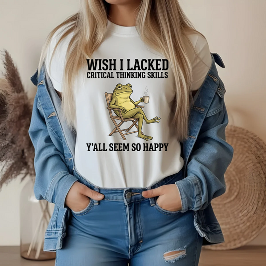 Wish I Lacked Critical Thinking DTF Transfer