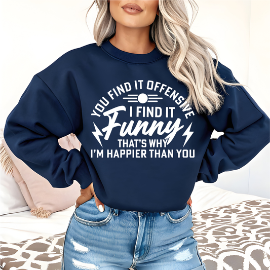 You Find It Offensive I Find It Funny - WHITE DTF Transfer