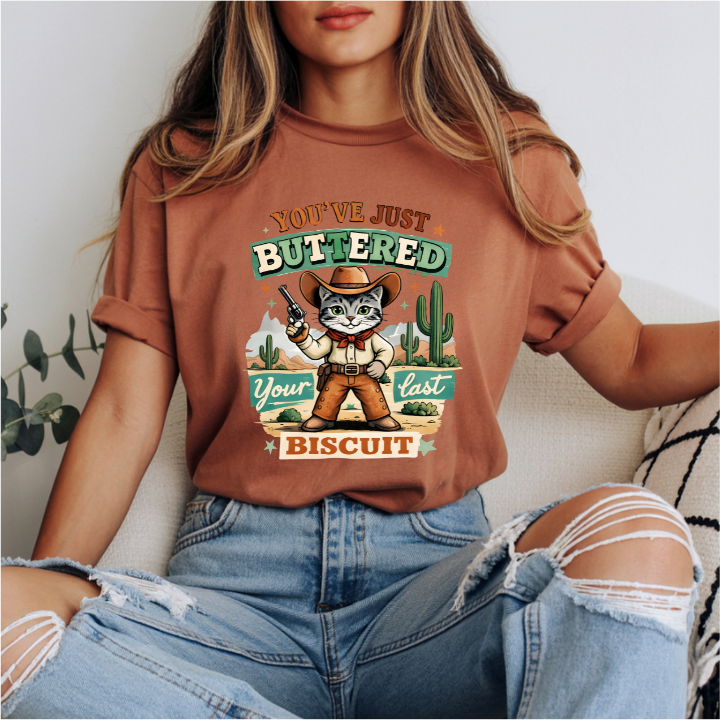 You've Just Buttered Your Last Biscuit Western Cat DTF Transfer