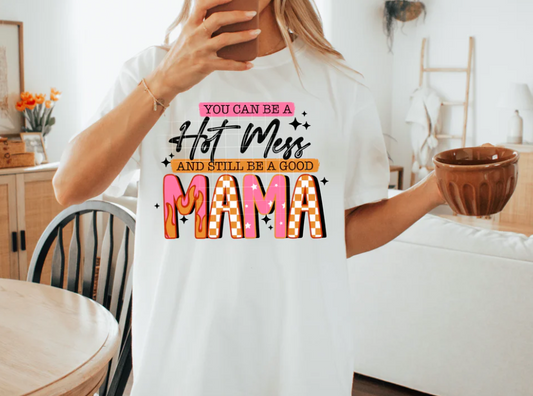 Design - You Can Be A Hot Mess Mama